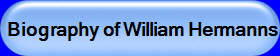 Biography of William Hermanns