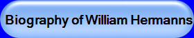 Biography of William Hermanns