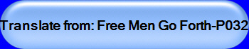 Translate from: Free Men Go Forth-P032 