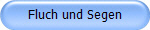 Fluch und Segen