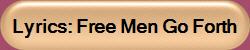 Lyrics: Free Men Go Forth